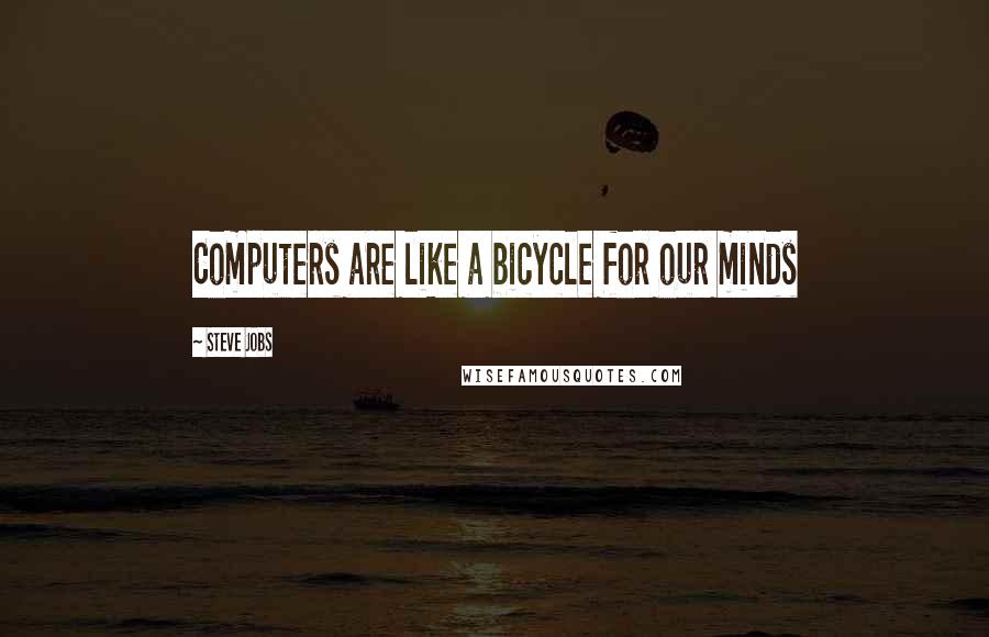 Steve Jobs Quotes: Computers are like a bicycle for our minds