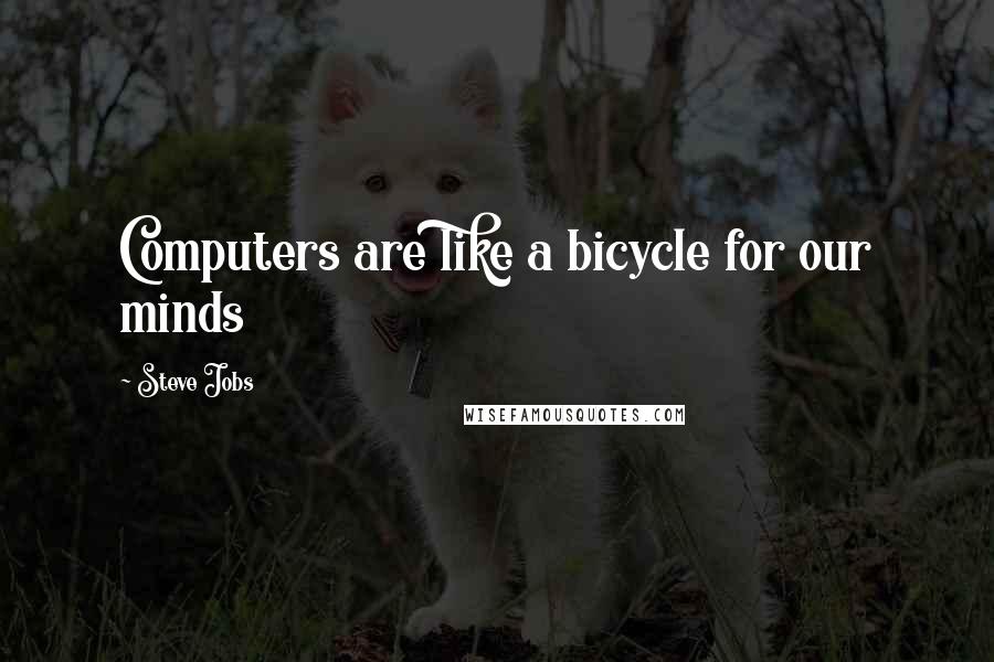 Steve Jobs Quotes: Computers are like a bicycle for our minds