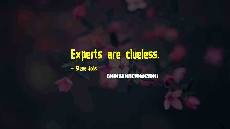 Steve Jobs Quotes: Experts are clueless.