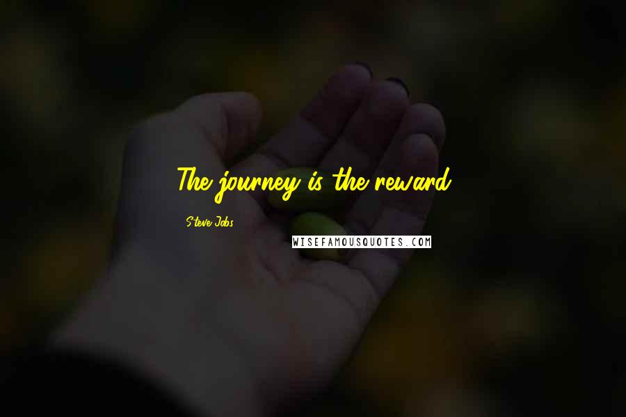 Steve Jobs Quotes: The journey is the reward