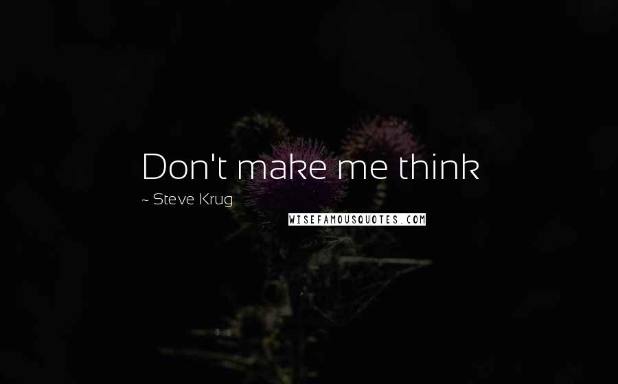 Steve Krug Quotes: Don't make me think