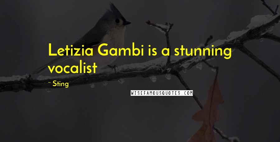 Sting Quotes: Letizia Gambi is a stunning vocalist