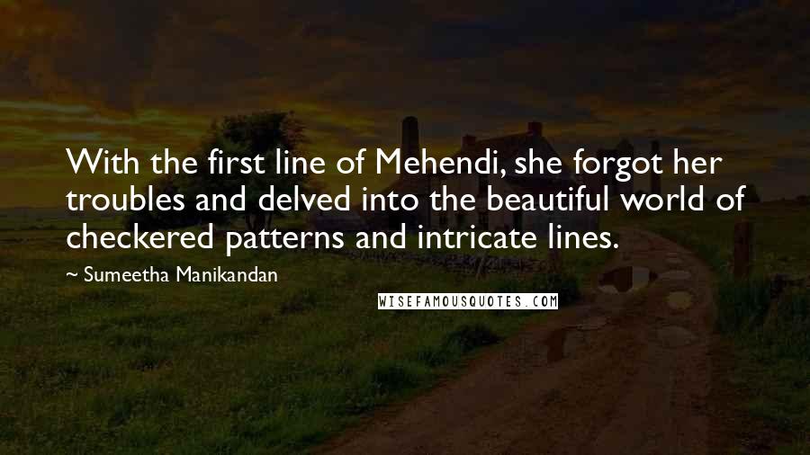 Sumeetha Manikandan Quotes: With the first line of Mehendi, she forgot her troubles and delved into the beautiful world of checkered patterns and intricate lines.