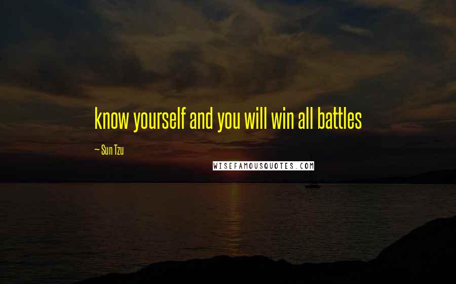 Sun Tzu Quotes: know yourself and you will win all battles