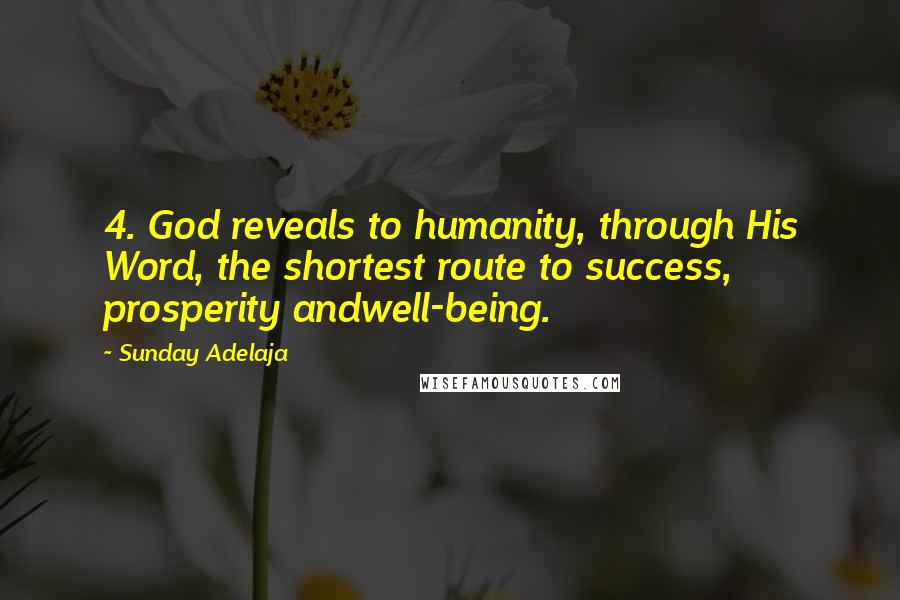 Sunday Adelaja Quotes: 4. God reveals to humanity, through His Word, the shortest route to success, prosperity andwell-being.