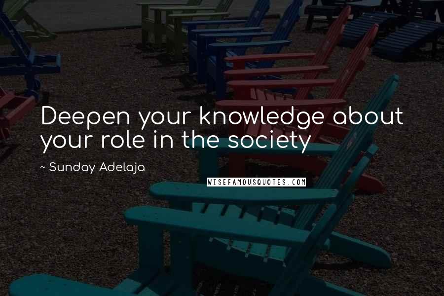 Sunday Adelaja Quotes: Deepen your knowledge about your role in the society