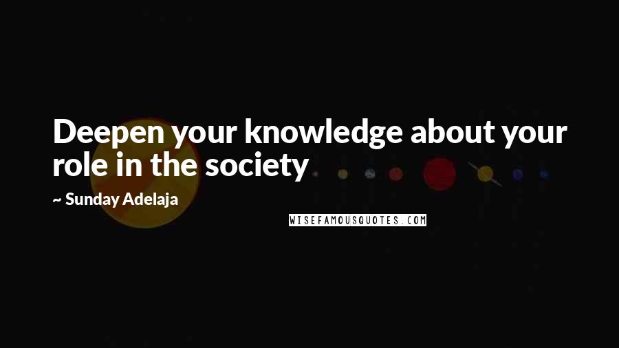 Sunday Adelaja Quotes: Deepen your knowledge about your role in the society