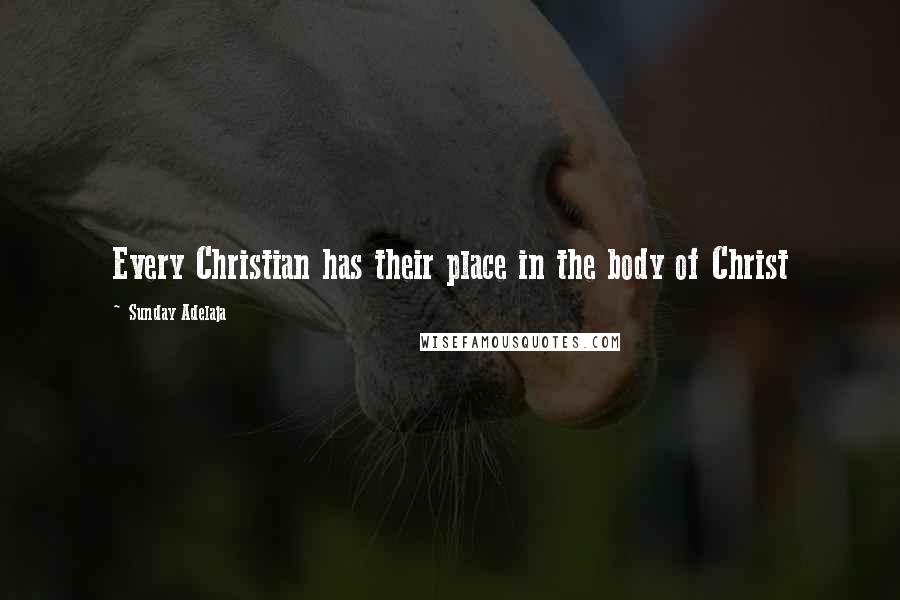 Sunday Adelaja Quotes: Every Christian has their place in the body of Christ