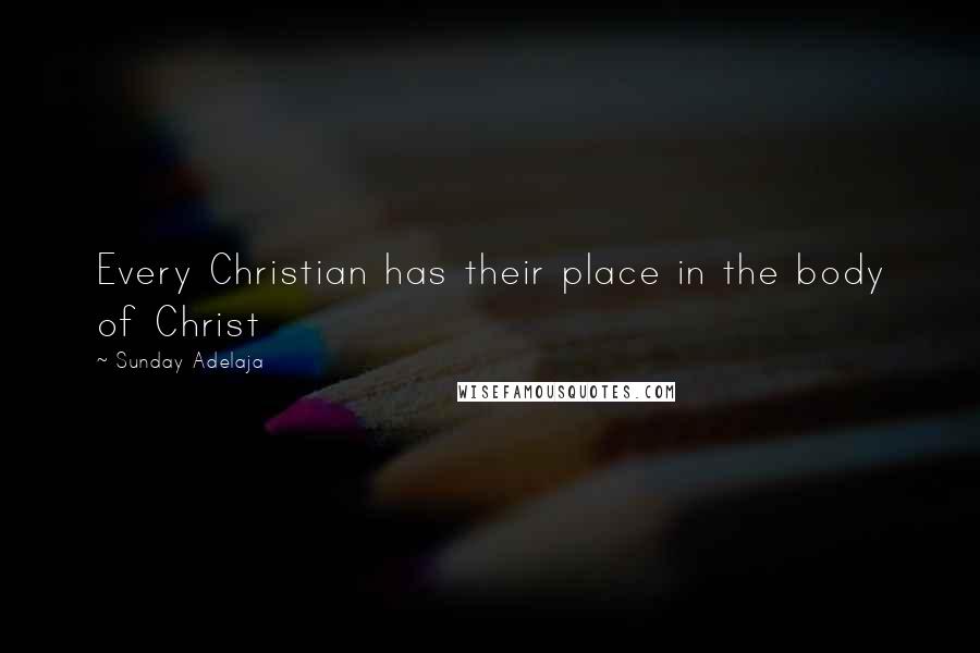 Sunday Adelaja Quotes: Every Christian has their place in the body of Christ
