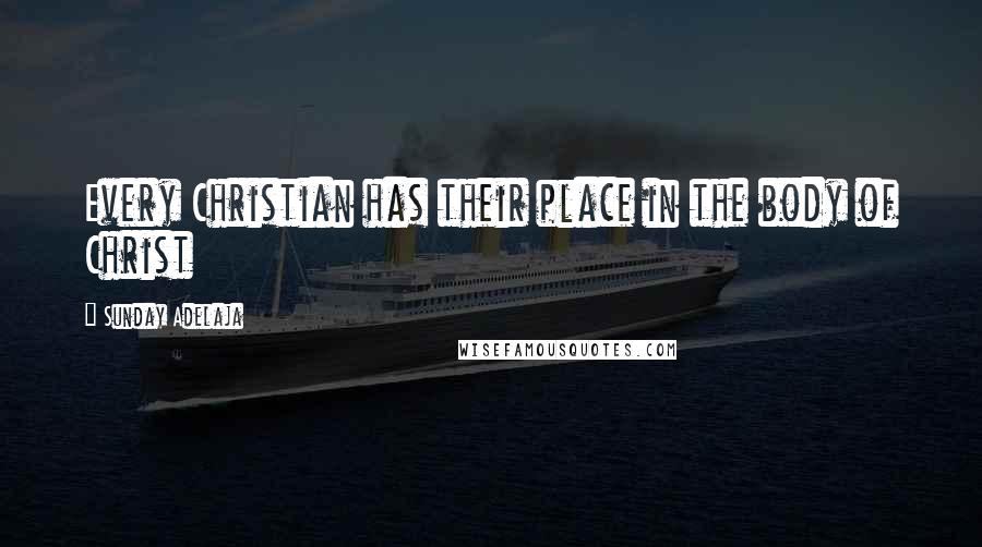 Sunday Adelaja Quotes: Every Christian has their place in the body of Christ