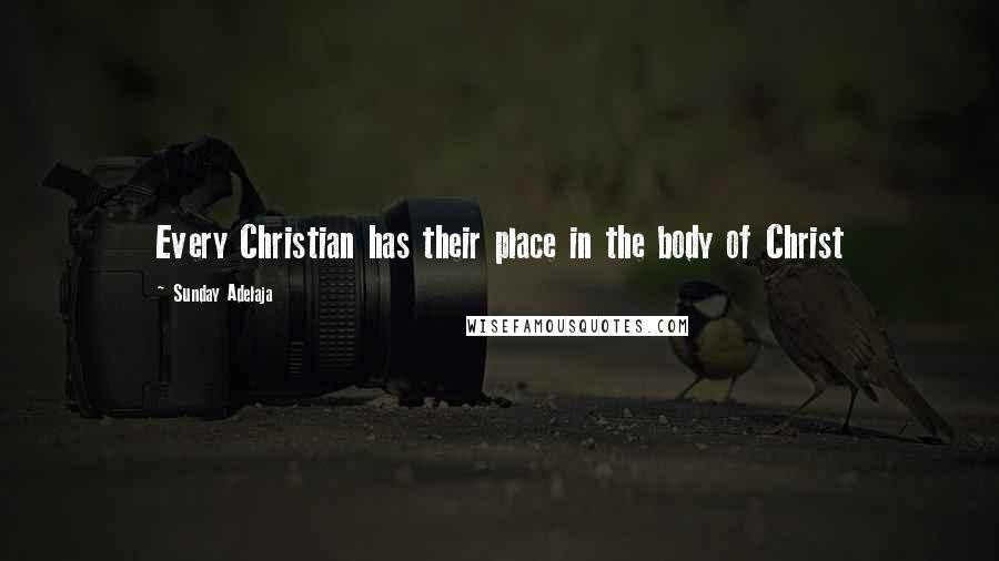 Sunday Adelaja Quotes: Every Christian has their place in the body of Christ