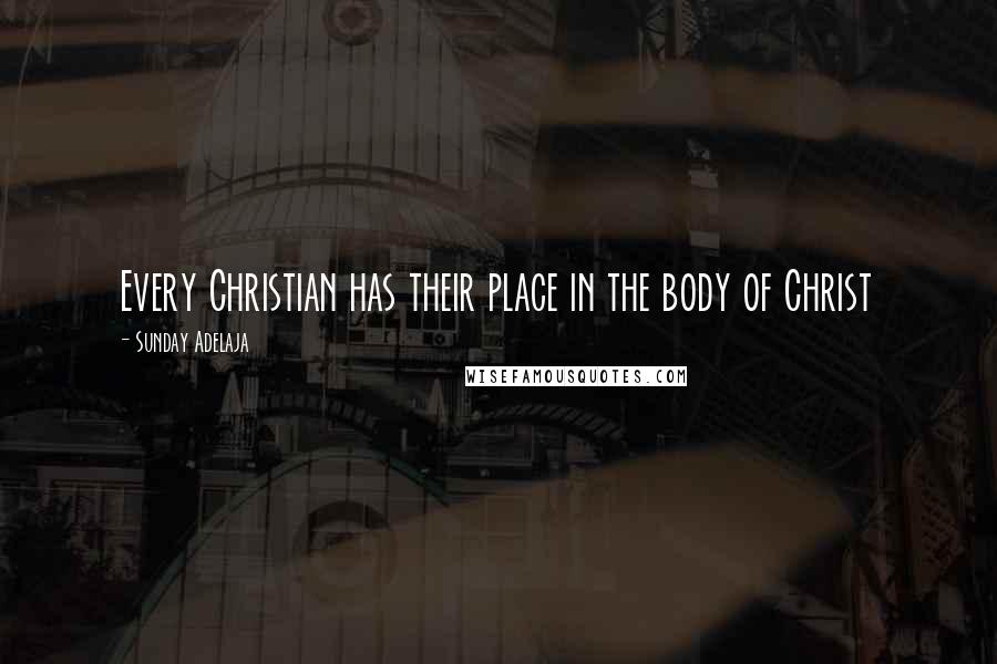 Sunday Adelaja Quotes: Every Christian has their place in the body of Christ