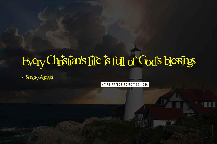Sunday Adelaja Quotes: Every Christian's life is full of God's blessings