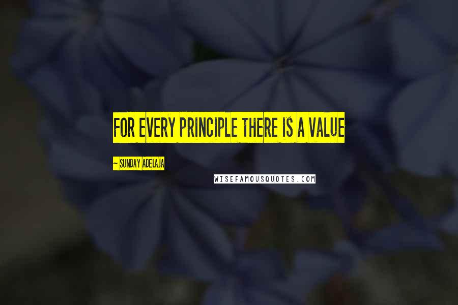 Sunday Adelaja Quotes: For every principle there is a value