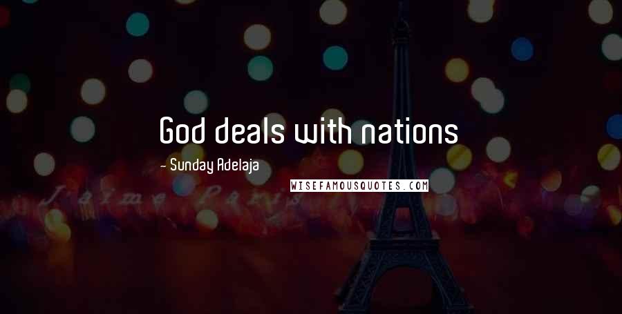 Sunday Adelaja Quotes: God deals with nations