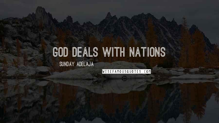 Sunday Adelaja Quotes: God deals with nations