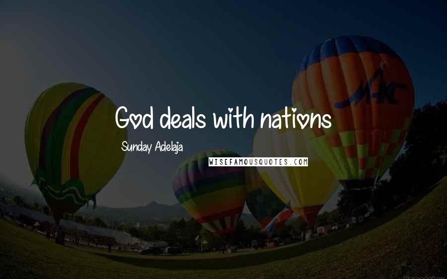 Sunday Adelaja Quotes: God deals with nations