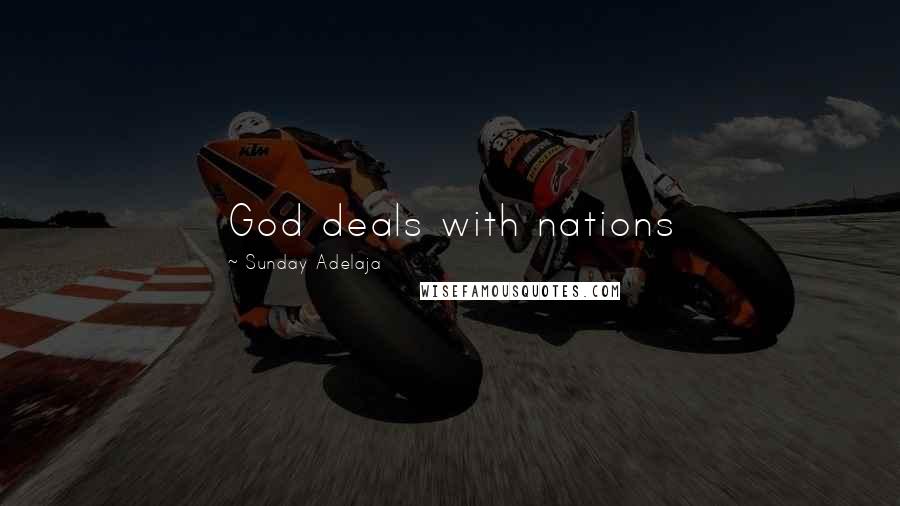 Sunday Adelaja Quotes: God deals with nations