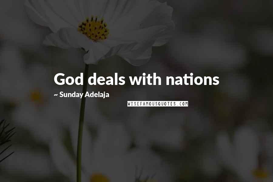 Sunday Adelaja Quotes: God deals with nations