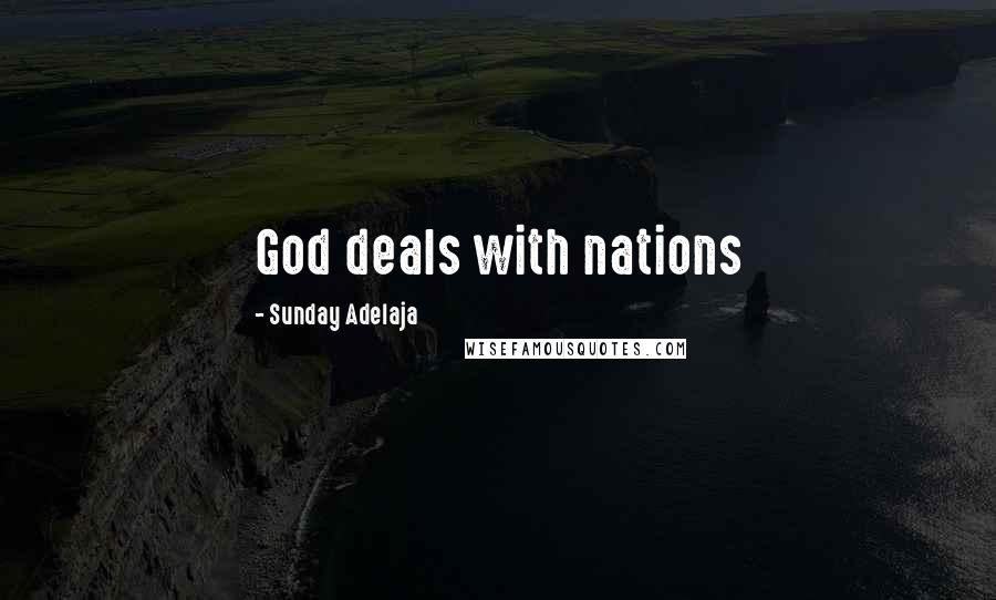 Sunday Adelaja Quotes: God deals with nations