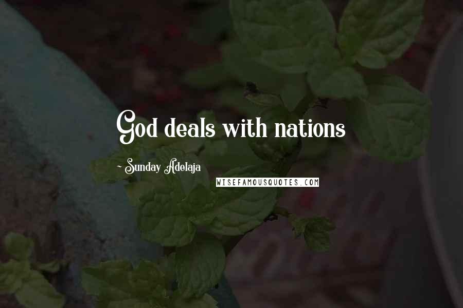 Sunday Adelaja Quotes: God deals with nations