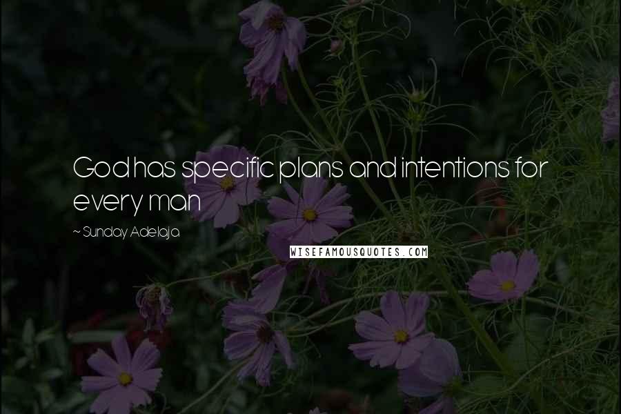 Sunday Adelaja Quotes: God has specific plans and intentions for every man