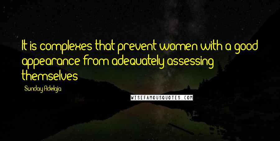 Sunday Adelaja Quotes: It is complexes that prevent women with a good appearance from adequately assessing themselves