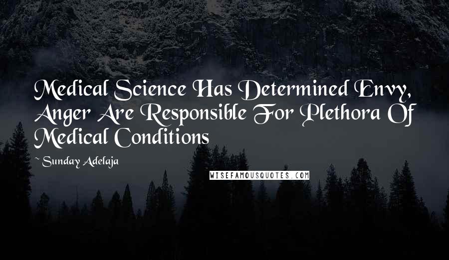 Sunday Adelaja Quotes: Medical Science Has Determined Envy, Anger Are Responsible For Plethora Of Medical Conditions