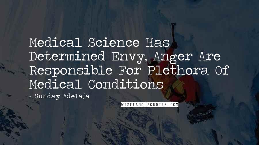 Sunday Adelaja Quotes: Medical Science Has Determined Envy, Anger Are Responsible For Plethora Of Medical Conditions