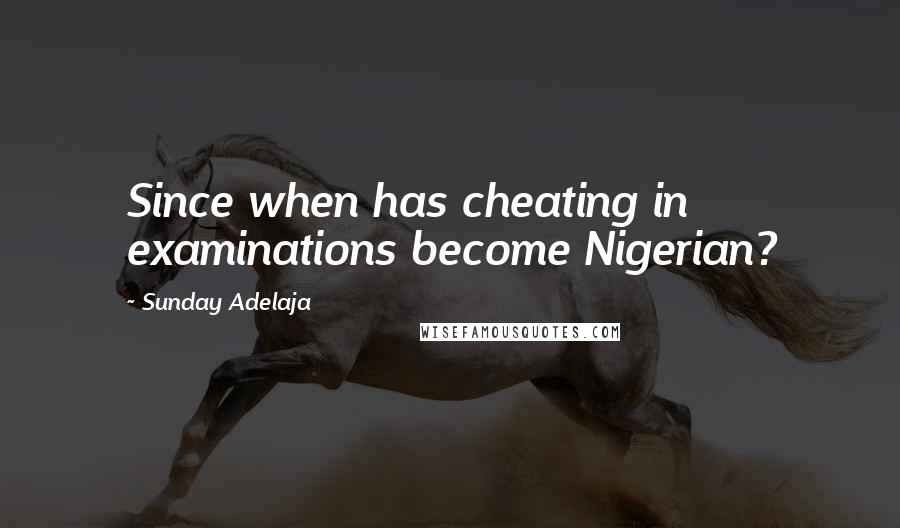 Sunday Adelaja Quotes: Since when has cheating in examinations become Nigerian?