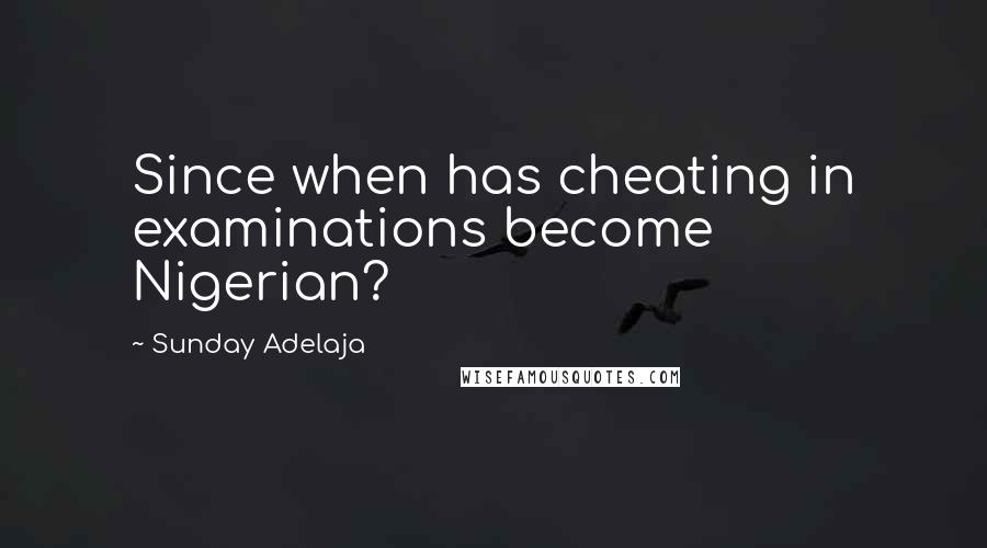 Sunday Adelaja Quotes: Since when has cheating in examinations become Nigerian?