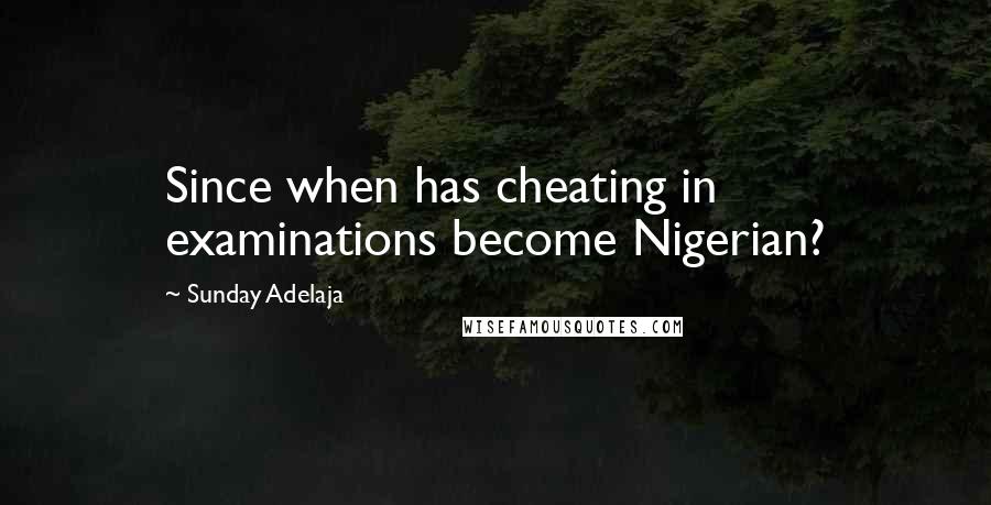 Sunday Adelaja Quotes: Since when has cheating in examinations become Nigerian?