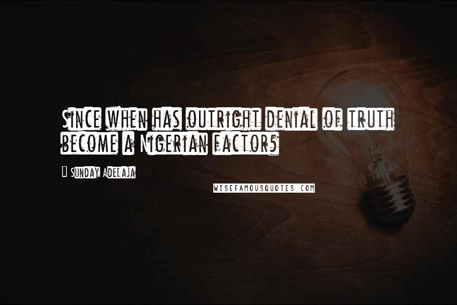 Sunday Adelaja Quotes: Since when has outright denial of truth become a Nigerian factor?