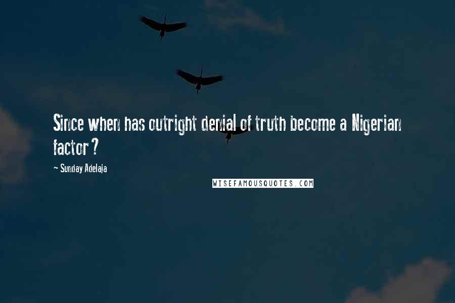 Sunday Adelaja Quotes: Since when has outright denial of truth become a Nigerian factor?