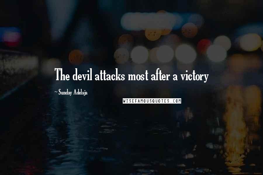 Sunday Adelaja Quotes: The devil attacks most after a victory