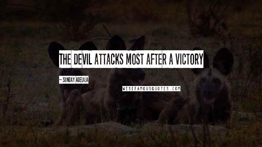 Sunday Adelaja Quotes: The devil attacks most after a victory