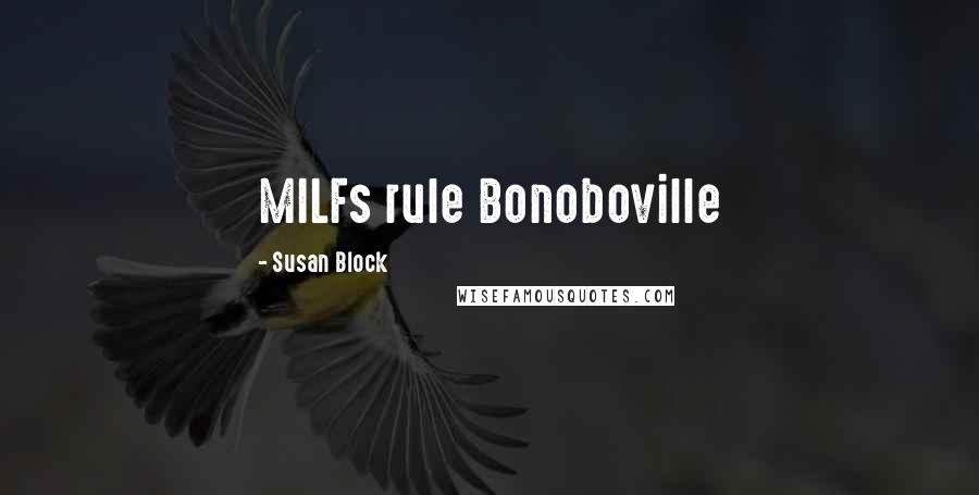 Susan Block Quotes: MILFs rule Bonoboville