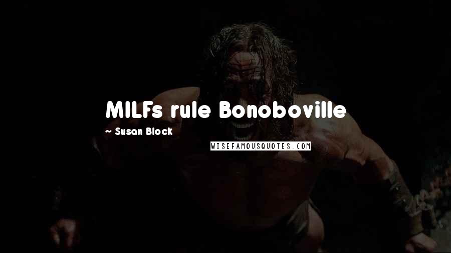 Susan Block Quotes: MILFs rule Bonoboville