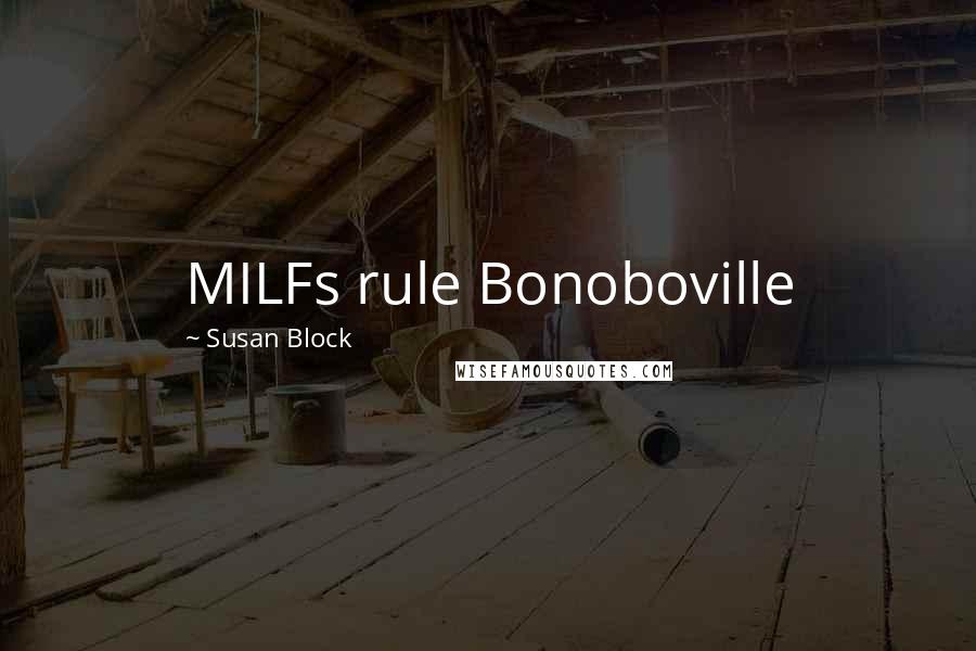 Susan Block Quotes: MILFs rule Bonoboville