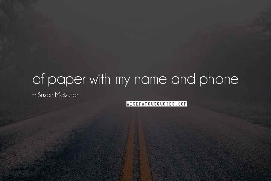 Susan Meissner Quotes: of paper with my name and phone