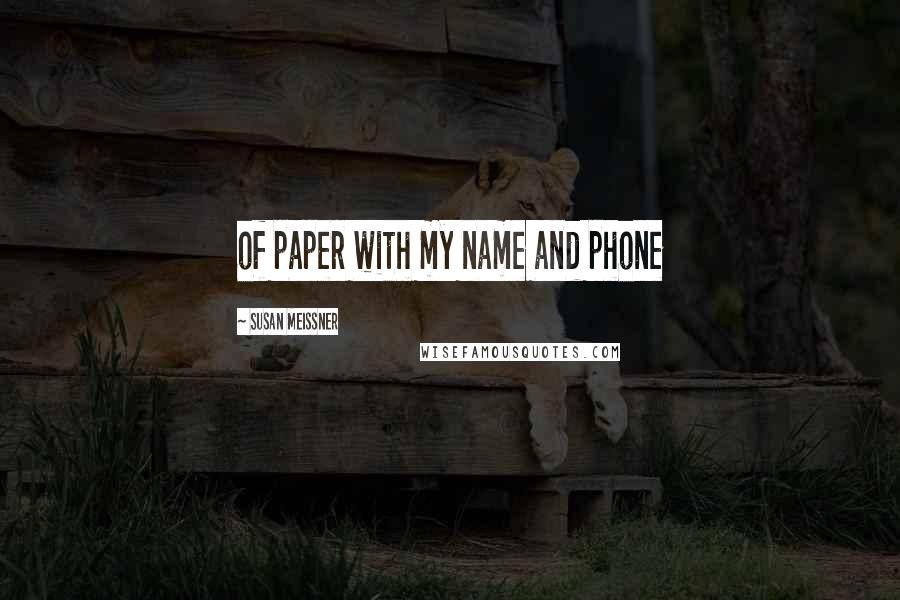 Susan Meissner Quotes: of paper with my name and phone