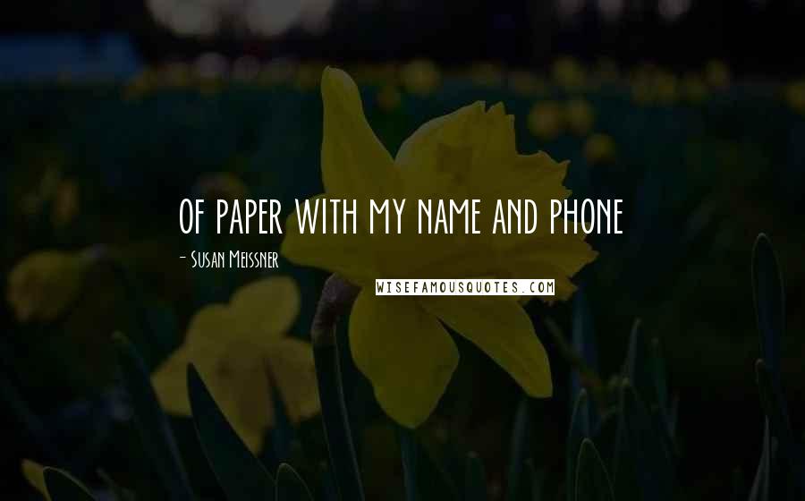 Susan Meissner Quotes: of paper with my name and phone