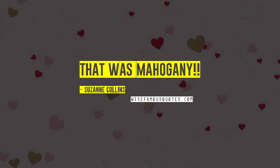 Suzanne Collins Quotes: That was Mahogany!!