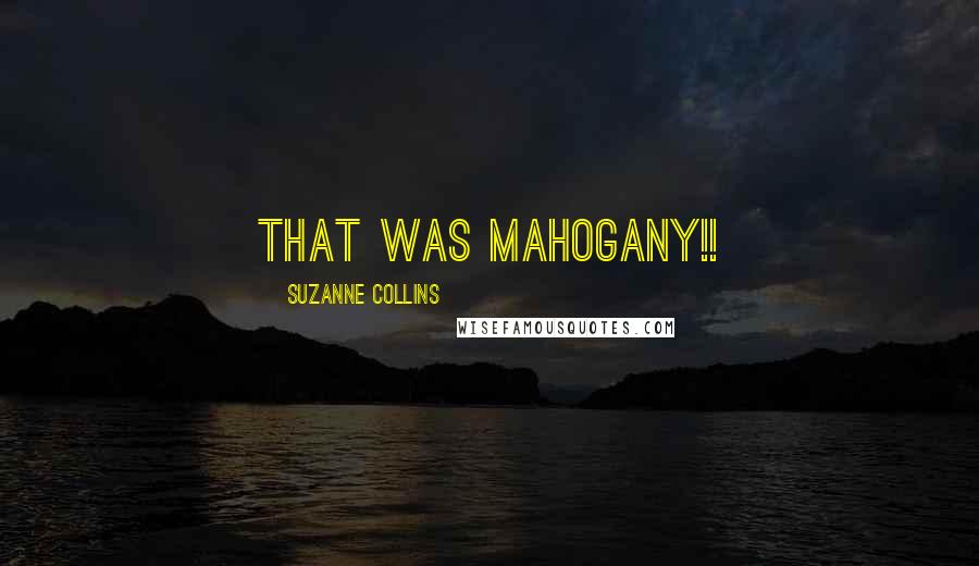 Suzanne Collins Quotes: That was Mahogany!!