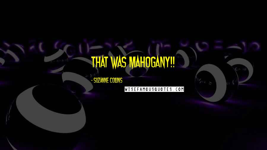 Suzanne Collins Quotes: That was Mahogany!!