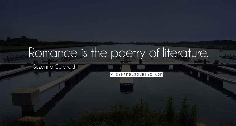 Suzanne Curchod Quotes: Romance is the poetry of literature.