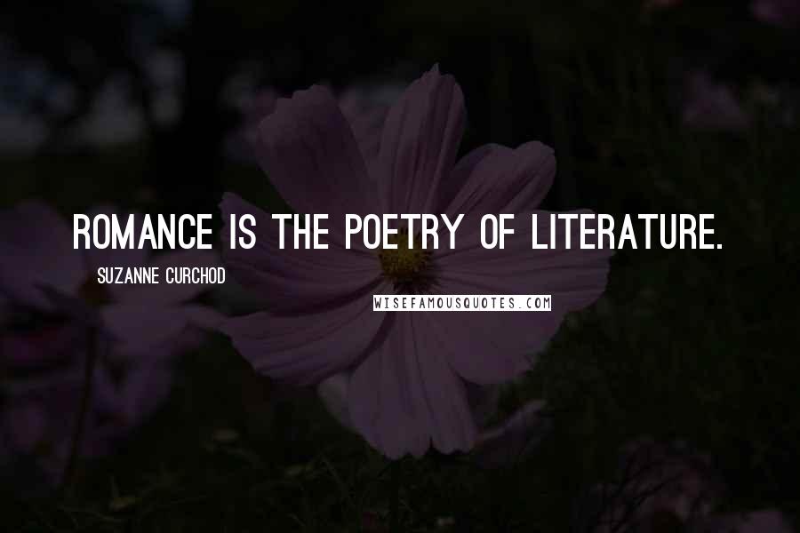 Suzanne Curchod Quotes: Romance is the poetry of literature.