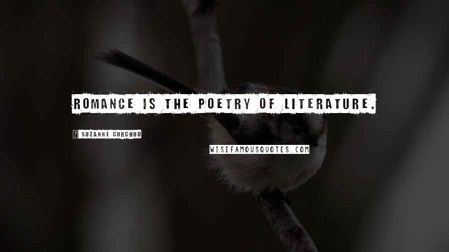 Suzanne Curchod Quotes: Romance is the poetry of literature.