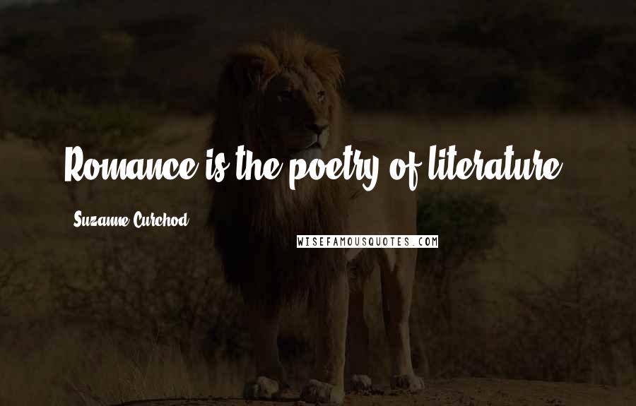 Suzanne Curchod Quotes: Romance is the poetry of literature.