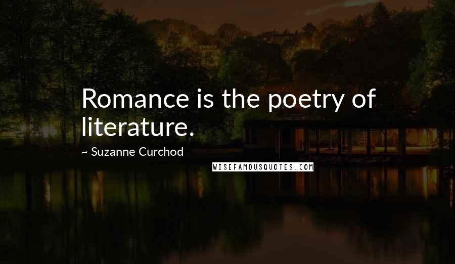 Suzanne Curchod Quotes: Romance is the poetry of literature.